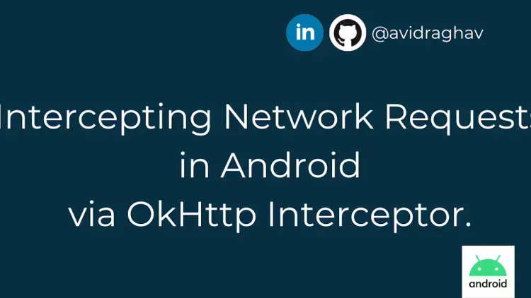 Intercepting Network Requests in Android via OkHttp Interceptor